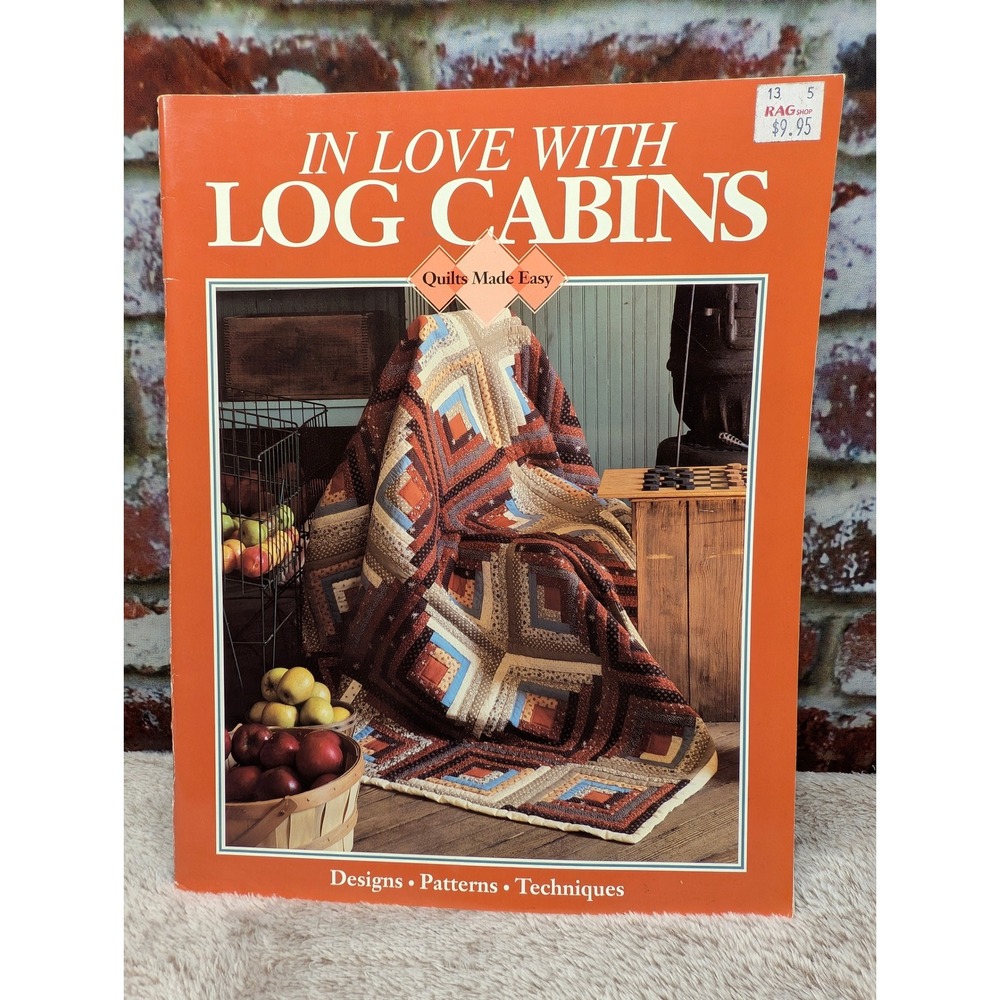 In Love With Log Cabins Quilts Made Easy Oxmoor House Pattern Book